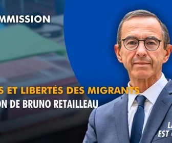 Replay La séance est ouverte ! - Droits et libertés des migrants : audition de Bruno Retailleau - 28/05/2026