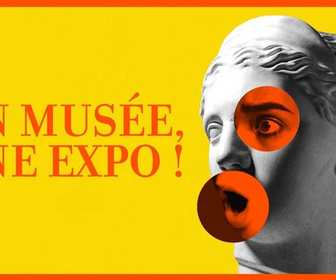 Replay Un musée, une expo ! - 29/06/2026