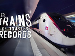 Replay Les trains de tous les records