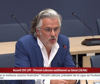 Replay 100% Sénat - Financiarisation du foot : Vincent Labrune, président de la LFP auditionné