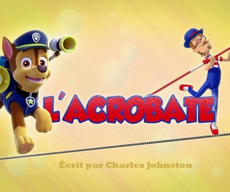 Replay Paw Patrol, la Pat'Patrouille - L'acrobate