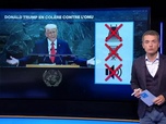 Replay Info ou intox - Trump contre l'ONU : l'escalator de la discorde