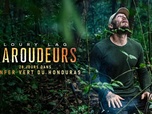 Replay Baroudeurs : 28 jours dans l'enfer vert du Honduras