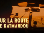 Replay Sur la route de Katmandou