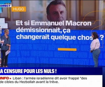 Replay Censure: si Emmanuel Macron démissionnait, est-ce que ça changerait quelque chose? BFMTV répond à vos questions