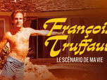 Replay François Truffaut, le scénario de ma vie