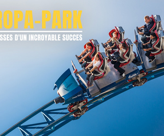 Replay Europa-Park : coulisses d'un incroyable succès