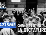 Replay DébatDoc - Nazisme : comment s'est installée la dictature ?