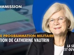 Replay La séance est ouverte ! - Loi de programmation militaire : audition de Catherine Vautrin - 08/04/2026
