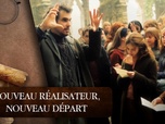 Replay Dans les secrets des films Harry Potter - S9E3 - Nouveau réalisateur, nouveau départ