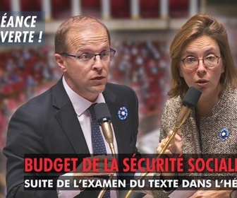 Replay La séance est ouverte ! - Budget de la sécurité sociale 2026 : suite de l'examen du texte - 04/11/2025