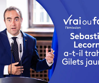 Replay Vrai ou faux, l'émission - Vrai ou faux - Sébastien Lecornu a-t-il trahi les Gilets jaunes ?