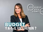 Replay Chaque voix compte - Budget : y a-t-il un chemin ?