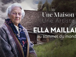 Replay Une maison, un artiste - Ella Maillart, au sommet du monde