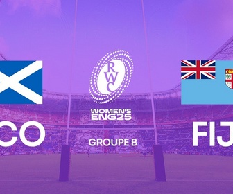 Replay La Coupe du monde de rugby féminine - Ecosse / Fidji (Rugby - Coupe du Monde Féminine)