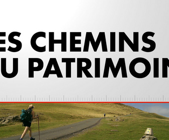Replay Les chemins du patrimoine (Émission du 12/07/2026)