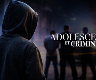 Replay Adolescents et criminels : Comment ont-ils basculé ?