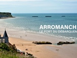 Replay Arromanches, le port du débarquement