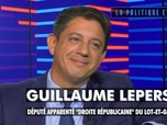 Replay La politique et moi - Guillaume Lepers, député apparenté Droite Républicaine du Lot-et-Garonne