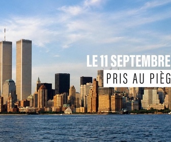 Replay Le 11 septembre 2001 : Pris au piège