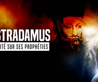 Replay Nostradamus : la vérité sur ses prophéties