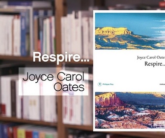 Replay La p'tite librairie - Respire, par Joyce Carol Oates