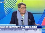 Replay Good Morning Business - Les marchés sont-ils indifférents à la géopolitique ?