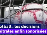 Replay On a de l'info - Football : les décisions arbitrales enfin sonorisées