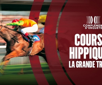 Replay Complément d'enquête - Courses hippiques : la grande triche ?