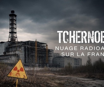 Replay Tchernobyl : nuage radioactif sur la France