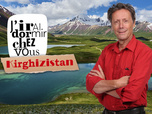Replay J'irai dormir chez vous - S6E3 - Kirghzistan