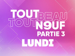 Replay Tout Beau, Tout N9uf - 01/09/2025 - Partie 3/3