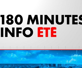 180 Minutes Info Été replay