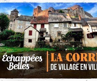 Replay Échappées belles - La Corrèze de village en village