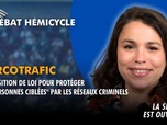 Replay La séance est ouverte ! - Narcotrafic : proposition de loi pour protéger les personnes ciblées par les réseaux criminels