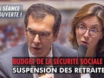 Replay La séance est ouverte ! - Budget de la sécurité sociale 2026 : suspension des retraites - 12/11/2025
