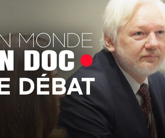 Replay Un monde en doc - Wikileaks : où placer la frontière entre le droit de savoir et la raison d'État ?