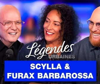 Replay Légendes urbaines - Scylla et Furax Barbarossa, les liens sacrés