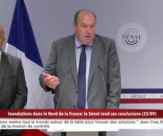 Replay 100% Sénat - Inondations dans le Nord de la France : le Sénat rend ses conclusions
