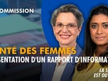Replay La séance est ouverte ! - Santé des femmes : présentation d'un rapport d'information - 21/10/2026