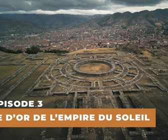 Le mystère des Incas: Des origines à la chute replay