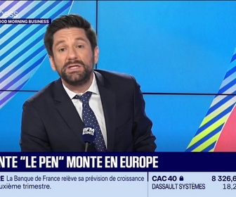 Replay Good Morning Business - L'Edito de Raphaël Legendre : La crainte Le Pen monte en Europe - 10/07