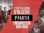 Replay C'était la guerre d'Algérie - S1 E2 - Deuxième partie - L'insurrection (1954-1955)