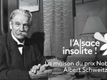 Replay L'Alsace insolite - La maison du prix Nobel Albert Schweitzer