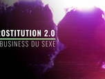 Replay Prostitution 2.0 : le business du sexe
