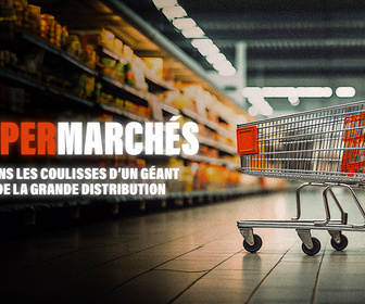 Replay Hypermarchés : dans les coulisses d'un géant de la grande distribution