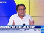 Replay Les Experts - Supprime les 35h: Si ces 35h étaient appliquées, ça serait une bonne nouvelle