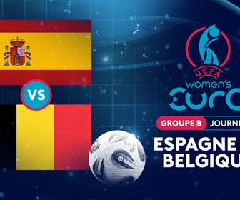 Replay Groupe B - Journée 2 : Espagne vs Belgique