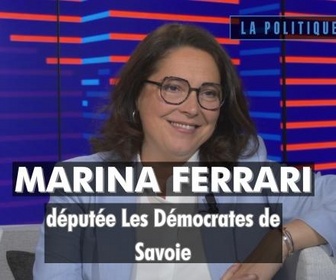 Replay La politique et moi - Marina Ferrari, députée Les Démocrates de Savoie