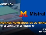 Replay La séance est ouverte ! - Dépendance numérique de la France : audition de la direction de Mistral AI - 12/05/2026